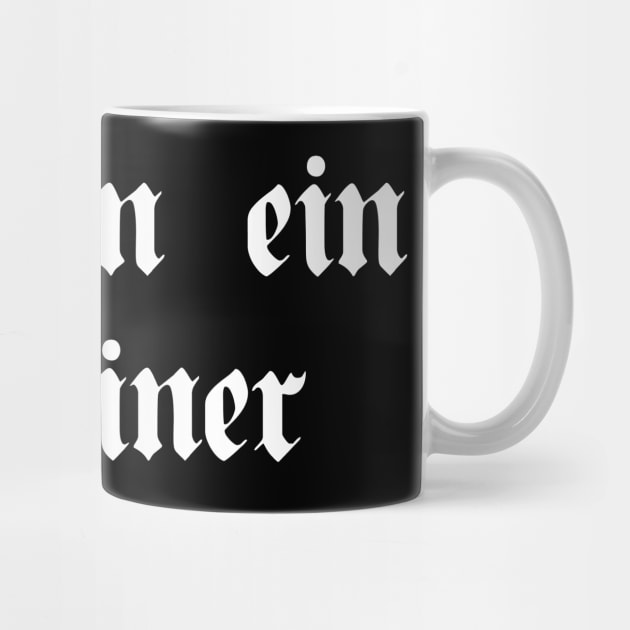 Ich bin ein Berliner (I am a Berliner) written with gothic font by Happy Citizen